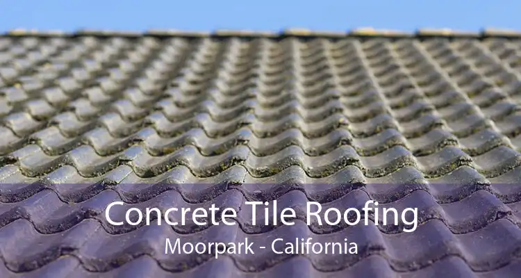 Concrete Tile Roofing Moorpark - California