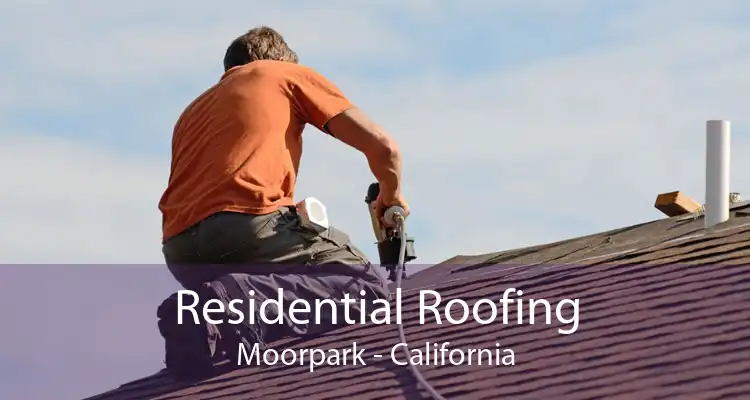 Residential Roofing Moorpark - California