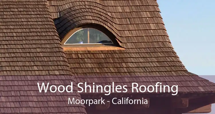 Wood Shingles Roofing Moorpark - California